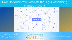 How Blockchain Will Dominate the Digital Advertising Industry in 2021?