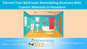 Elevate Your Bathroom Remodeling Business With Custom Websites In Pasadena
