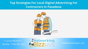 Top Strategies For Local Digital Advertising For Contractors In Pasadena