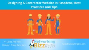 Designing A Contractor Website In Pasadena: Best Practices And Tips