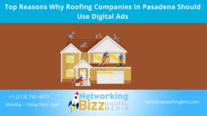 Top Reasons Why Roofing Companies In Pasadena Should Use Digital Ads