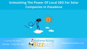 Unleashing The Power Of Local SEO For Solar Companies in Pasadena