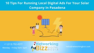 10 Tips For Running Local Digital Ads For Your Solar Company In Pasadena