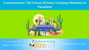 Customization: The Future Of Solar Company Websites In Pasadena