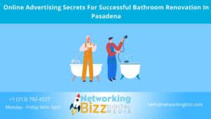 Online Advertising Secrets For Successful Bathroom Renovation In Pasadena