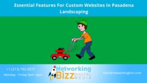 Essential Features For Custom Websites In Pasadena Landscaping