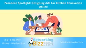 Pasadena Spotlight: Designing Ads For Kitchen Renovation Online