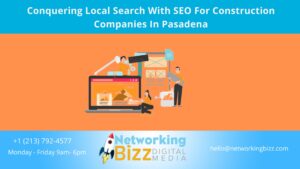 Conquering Local Search With SEO For Construction Companies In Pasadena