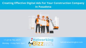 Creating Effective Digital Ads For Your Construction Company In Pasadena
