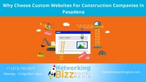 Why Choose Custom Websites For Construction Companies In Pasadena