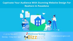 Captivate Your Audience With Stunning Website Design For Realtors In Pasadena