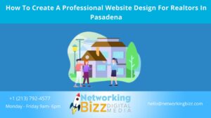 How To Create A Professional Website Design For Realtors In Pasadena