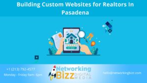 Building Custom Websites for Realtors In Pasadena