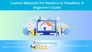 Custom Websites For Realtors in Pasadena: A Beginner’s Guide