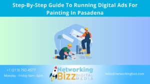 Step-By-Step Guide To Running Digital Ads For Painting In Pasadena
