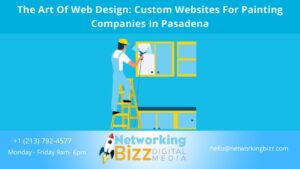 The Art Of Web Design: Custom Websites For Painting Companies In Pasadena