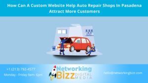 How Can A Custom Website Help Auto Repair Shops In Pasadena Attract More Customers