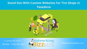 Stand Out With Custom Websites For Tire Shops In Pasadena