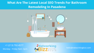 What Are The Latest Local SEO Trends For Bathroom Remodeling In Pasadena