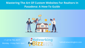 Mastering The Art Of Custom Websites For Realtors In Pasadena: A How-To Guide