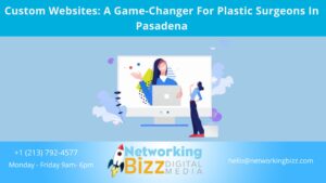 Custom Websites: A Game-Changer For Plastic Surgeons In Pasadena
