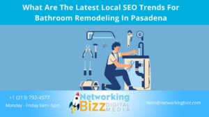 What Are The Latest Local SEO Trends For Bathroom Remodeling In Pasadena