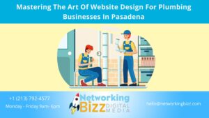 Mastering The Art Of Website Design For Plumbing Businesses In Pasadena