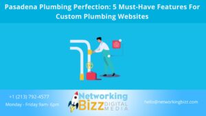 Pasadena Plumbing Perfection: 5 Must-Have Features For Custom Plumbing Websites