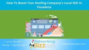 How To Boost Your Roofing Company’s Local SEO In Pasadena