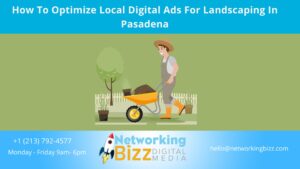 How To Optimize Local Digital Ads For Landscaping In Pasadena